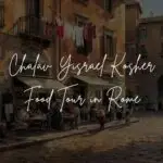 Chalav Yisrael Kosher Food Tour in Rome